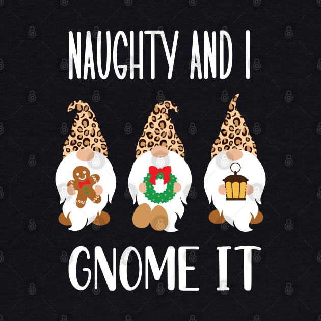 Naughty And I Gnome It / Funny Pajama Christmas Gnomes / Christmas Three Buffalo Plaid Gnomes / Christmas Holiday Cheetah Gnomies by WassilArt
